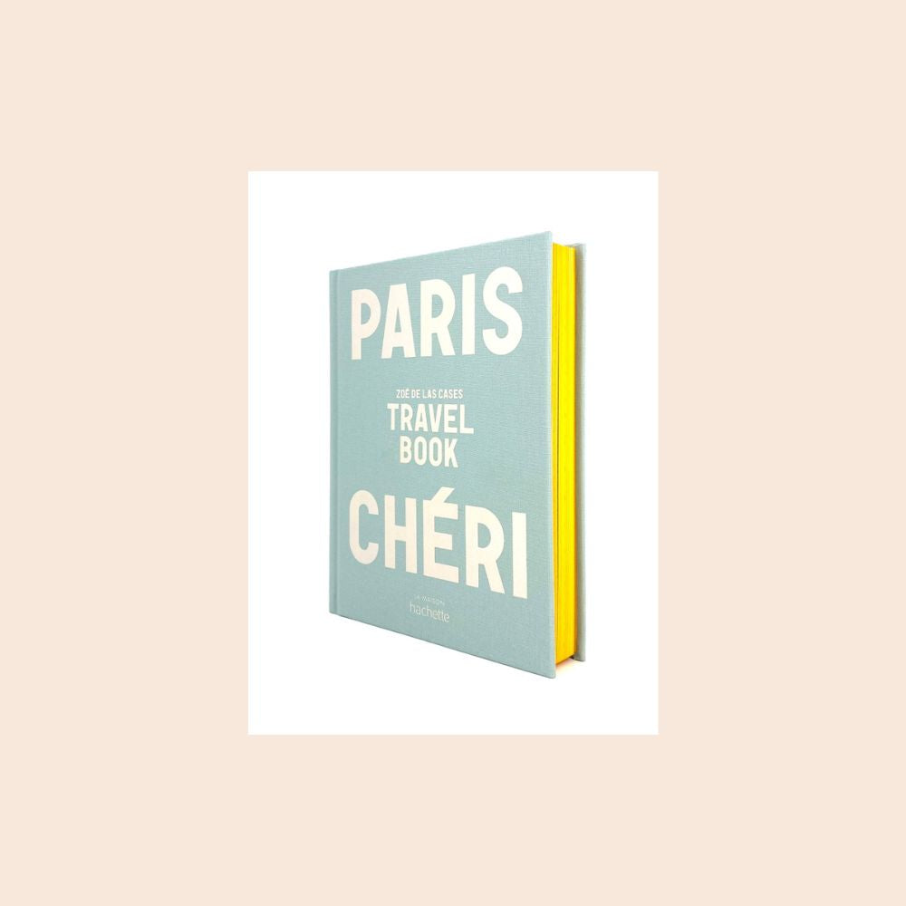 Paris Chéri : Travel Book - Zoé de Las Cases